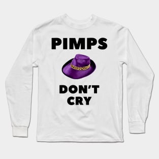 Pimps Don’t Cry Long Sleeve T-Shirt